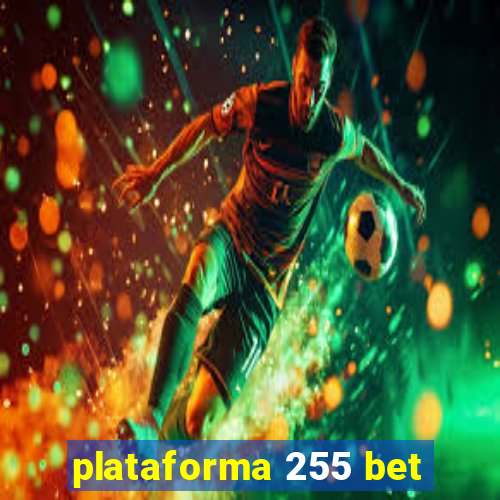 plataforma 255 bet